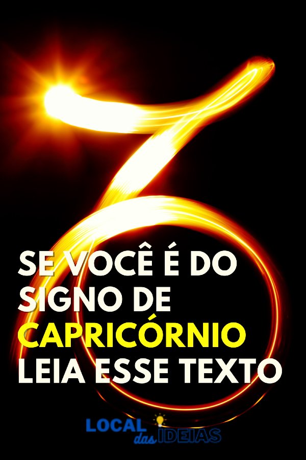 Read more about the article Se Você é do Signo de Capricórnio Leia Esse Texto