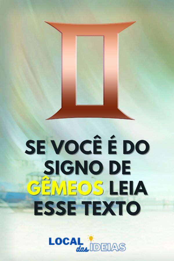 Read more about the article Se Seu Signo é Gêmeos Leia Esse Texto