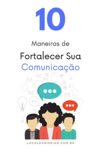 Read more about the article 10 Maneiras de Fortalecer Sua Comunicação