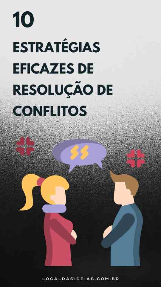 You are currently viewing 10 Estratégias Eficazes de Resolução de Conflitos