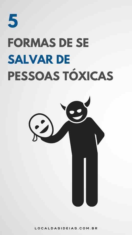 You are currently viewing 5 Formas de se Salvar de Pessoas Tóxicas