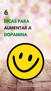 Read more about the article 6 Dicas Para Aumentar a Dopamina (E Ser Mais Feliz)