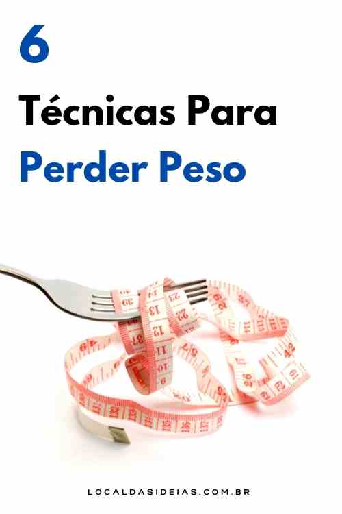 Read more about the article 6 Técnicas Para Perder Peso