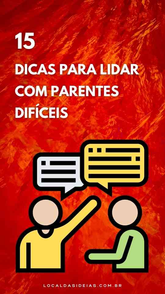 Read more about the article 15 Dicas Para Lidar com Parentes Difíceis