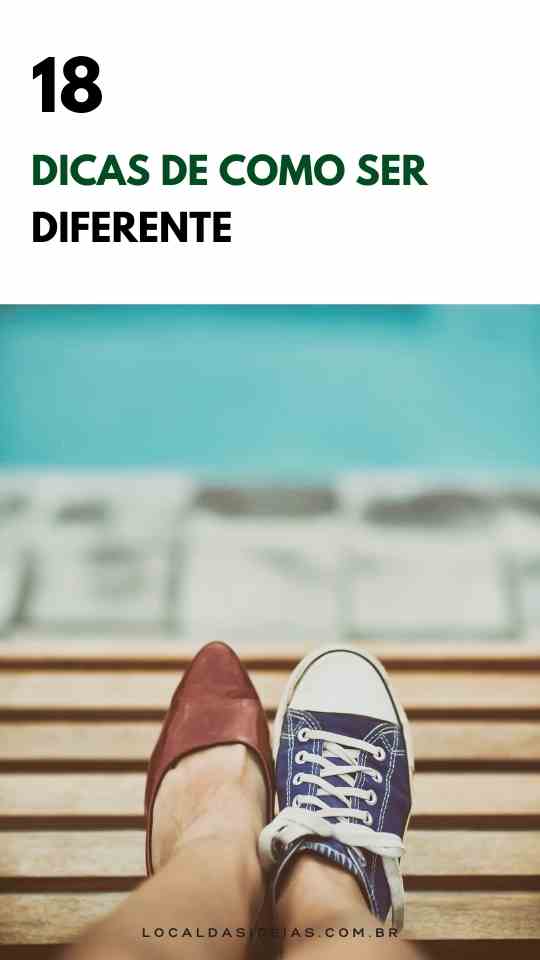 Read more about the article 18 Dicas de Como Ser Diferente
