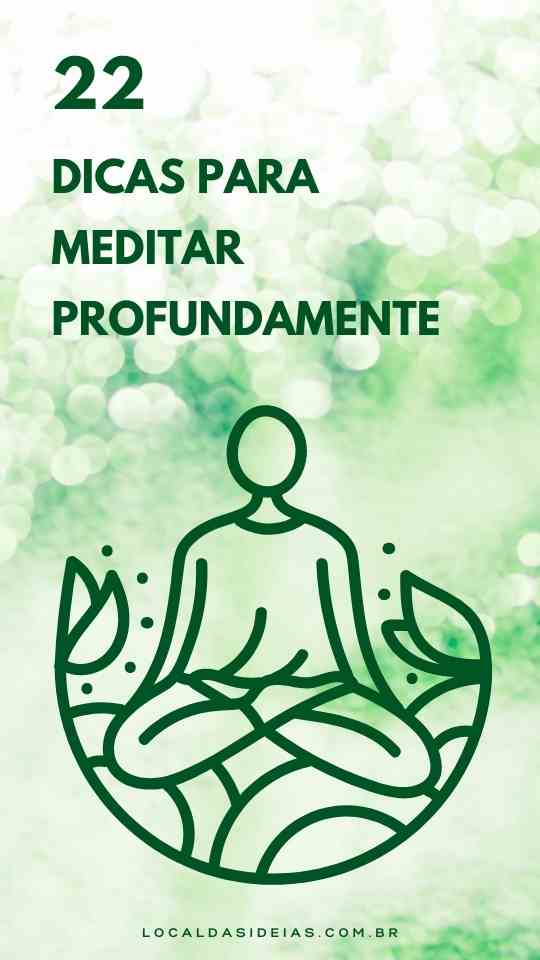Read more about the article 22 Dicas Para Meditar Profundamente