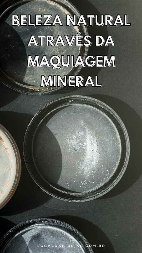 You are currently viewing Beleza natural através da maquiagem mineral