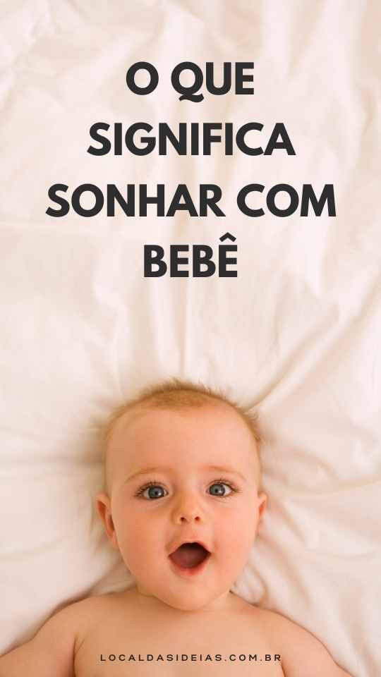 You are currently viewing O Que Significa Sonhar com Bebê