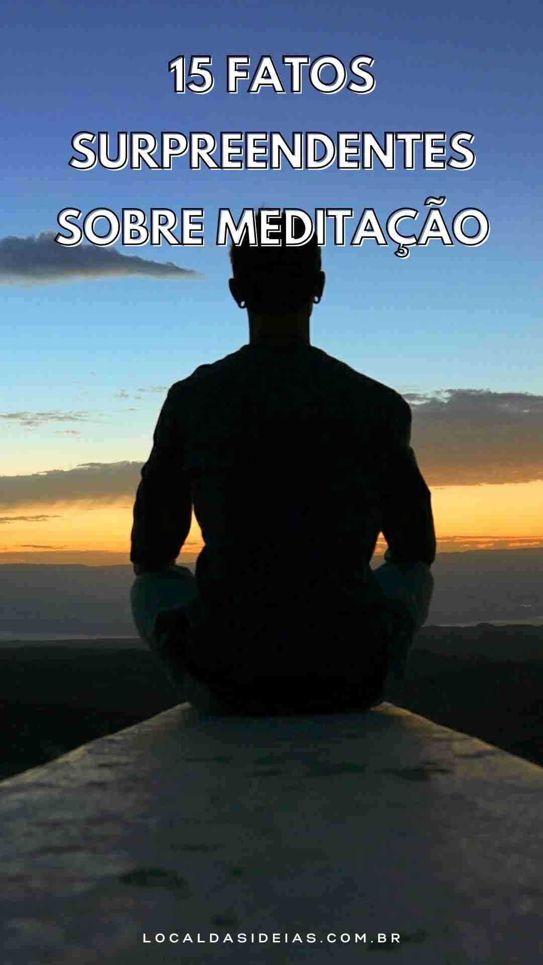 You are currently viewing 15 Fatos surpreendentes sobre meditação